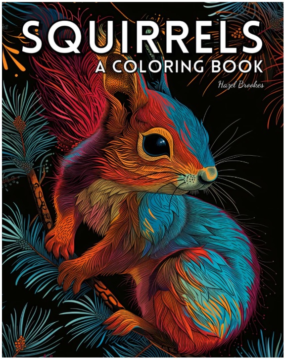 Squirrels A Coloring Book Illustrations of Squirrels to Color
